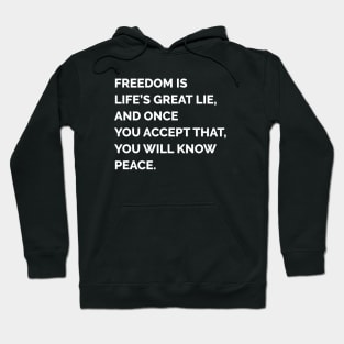 Freedom is life's great lie Hoodie